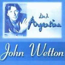 John Wetton : Live in Argentina